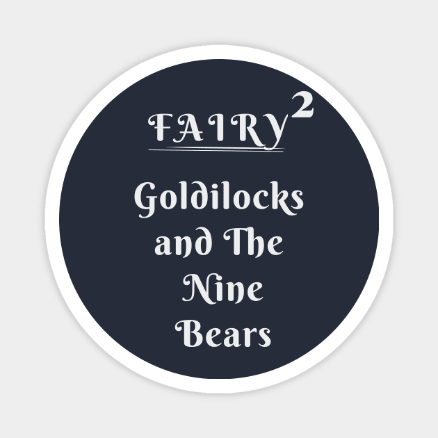 Fairy Tale squared up by 2 - Goldilocks and the Nine Bears Magnet by abagold